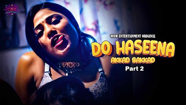 Do Haseena Part 2 2023 Wow Entertainment Hindi Hot Web Series Ep 2