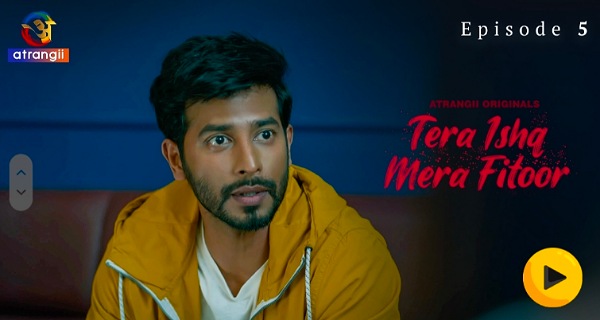 Tera Ishq Mera Fitoor 2024 Atrangii Porn Web Series Ep 5