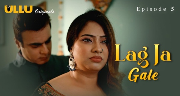 Lag Ja Gale 2025 Ullu Hindi Porn Web Series Episode 5